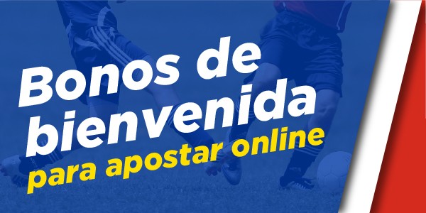 Bonos de bienvenida en apuestas online