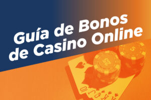Guía de Bonos de Casino Online